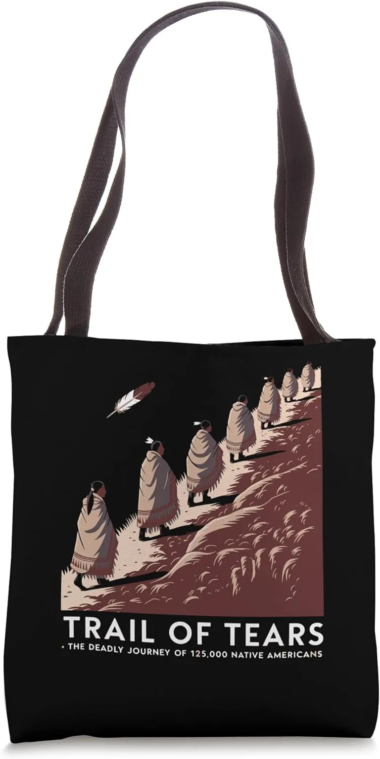Trail Of Tears The Deadly Journey Of Native American Tote Bag